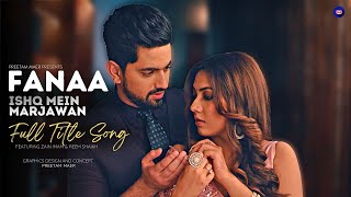 Fanaa  Ishq Mein Marjawan  Full Song  इश्क़ में मरजावाँ fimmj immj [upl. by Tootsie520]