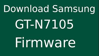 How To Download Samsung Galaxy NOTE II GTN7105 Stock Firmware Flash File For Update Device [upl. by Rehptosirhc89]