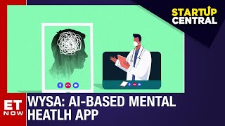 WYSA AiBased Emoitionally Intelligent Mental Heatlh App  Startup Central [upl. by Oiromed429]