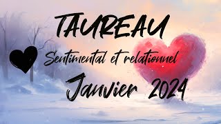 ♉ TAUREAU SENTIMENTAL ❤️ JANVIER 2024 [upl. by Magocsi]