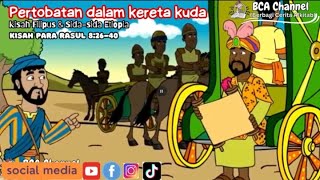 PERTOBATAN DALAM KERETA KUDA Filipus amp Sidasida Etiopia Kisah Rasul 82640 berbagiceritaalkitab [upl. by Gnahk75]