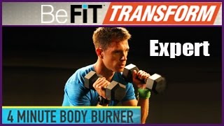 BeFit Transform 4 Minute Body Burner Workout Expert Level [upl. by Wrightson]