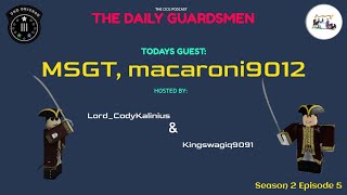 The Daily Guardsmen  Season 2 Episode 5 Featuring macaroni9012 [upl. by Etan]