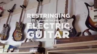 DAddario Core How to Restring an Electric Guitar with a Stopbar Tailpiece [upl. by Yesmar]