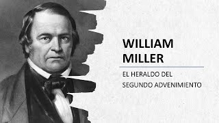 WILLIAM GUILLERMO MILLER  El Heraldo del Segundo Advenimiento [upl. by Pollitt240]