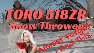 TORO 518ZR Power Clear Snow Thrower ► Almost Forgot I Had This [upl. by Anialeh]