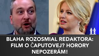 BLAHA ROZOSMIAL REDAKTORA Film o ČAPUTOVEJ HORORY NEPOZERÁM [upl. by Suoirad]