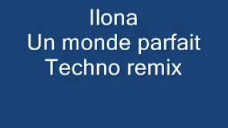 Ilona Un mode Parfait Techno Remix [upl. by Anor]