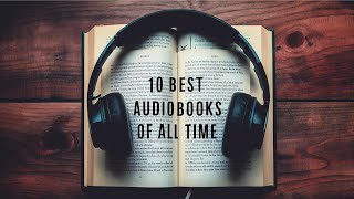 10 Best Audiobooks Of All Time [upl. by Jordanna565]