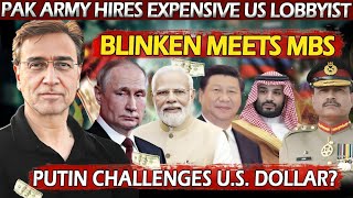 Pakistani Generals Hire an Expensive Lobbyist in Washington Russia amp China Challenge US Dollar [upl. by Leizar]