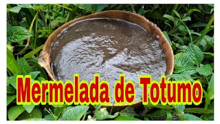 Mermelada de Totumo y Fabricación de Totumas [upl. by Ravert]