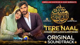 Aye MushteKhaak  New Song  Tere Naal  Asim Azhar  Nish Asher  Feroze Khan  Sana Javed [upl. by Avra]