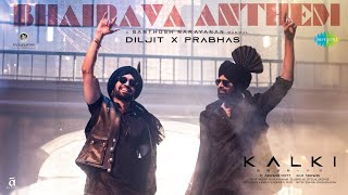 Kalki 2898 AD  Bhairava Anthem  Diljit Dosanjh  Prabhas  Santhosh Narayanan  MG7YASHRAJ [upl. by Lat753]