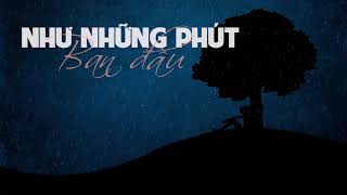 NHƯ NHỮNG PHÚT BAN ĐẦU  COVER  DIG DIDZAY NGOTHANHDUONG [upl. by Darbee854]