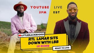 READY TO LOVE LAMAR SITS DOWN WITH LITTLEBLACKBOOK91 [upl. by Nitsugua]