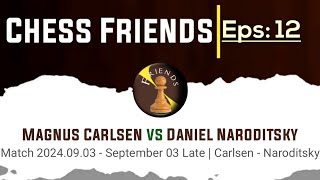 Magnus Carlsen vs Daniel Naroditsky  Match 20240903  September 03 Late  Carlsen  Naroditsky [upl. by Nairrod]