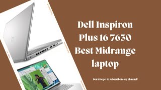 Dell Inspiron Plus 16 7630 Review The Best Midrange Laptop of 2024 [upl. by Durr621]