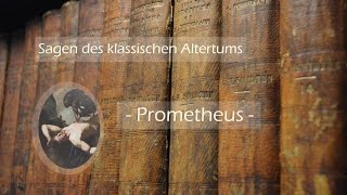 05 Prometheus  Sagen des klassischen Altertums  Mythen [upl. by Dorej848]