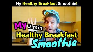 My Simple Green Smoothie Recipe For Breakfast [upl. by Llerut]