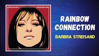 Barbra Streisand  Rainbow Connection Lyrics [upl. by Nyrhtac]