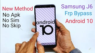 Samsung J6 Frp Bypass Android 10 Q New Method 2020  Without Apk [upl. by Nnyl]