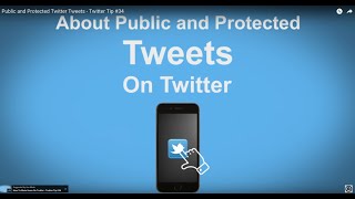 Public and Protected Twitter Tweets  Twitter Tip 34 [upl. by Aenad]