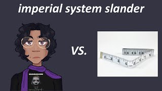 The Imperial System and why it sucks [upl. by Ideih]