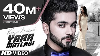 YAAR MATLABI Full Video  Karan Benipal  Jaani B Praak  Latest Punjabi Songs  TSeries [upl. by Nolyarg]