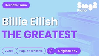 Billie Eilish  THE GREATEST Piano Karaoke [upl. by Francois]