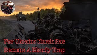 For Ukrainian Troops Kursk Has Become A Trap [upl. by Carri]