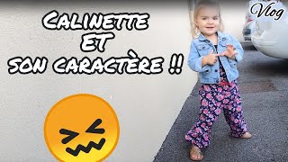 VLOG  Calinette et son caractère 😖 [upl. by Heman]