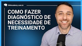 COMO FAZER DIAGNÓSTICO DAS NECESSIDADES DE TREINAMENTO  RH Academy [upl. by Ateuqahs319]