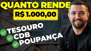 COMPAREI QUAL RENDE MAIS  R 1000 na Poupança CDB ou Tesouro Direto [upl. by Haela]