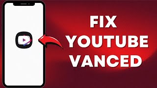 Fix YouTube Vanced 2024 Fastest Solution to All Your Problems [upl. by Quinta]