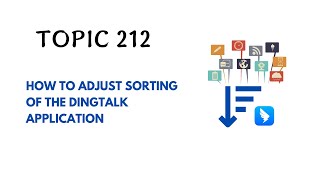 DINGTALK TOPIC 212  HOW TO ADJUST SORTING OF THE DINGTALK APPLICATION [upl. by Enilrae]