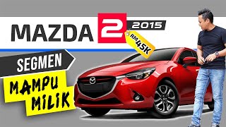 MAZDA 2 2015 Ok Tak Kereta Ni Untuk Awak [upl. by Asel]