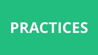 How To Pronounce Practices  Pronunciation Academy [upl. by Evad]