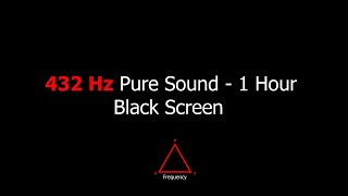 432 Hz Pure Tone  1 Hour  Black Screen  Miraculous Resonance  Positive Vibrations [upl. by Quickman]