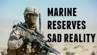 Marine Corps Reserve Life The Sad Reality Unfiltered [upl. by Ahsla]