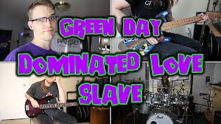 Green Day  Dominated Love Slave Full Band Cover [upl. by Carla]