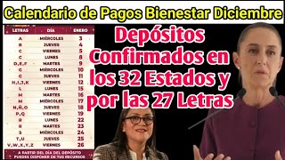 Calendario de Pagos Bienestar Diciembre Depósitos Confirmados en los 32 Estados y por las 27 Letras [upl. by Asira517]