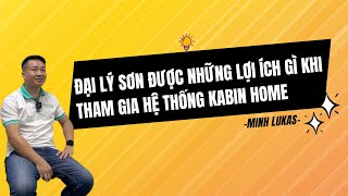 ĐẠI LÝ SƠN CÓ LỢI ÍCH GÌ KHI THAM GIA HỆ THỐNG KABIN HOME  kabinhome tưduylàmgiàu [upl. by Oirretna]