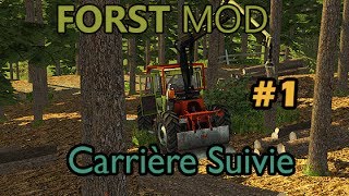 FS2013 Forst mod Exploitation forestière carrière suivie [upl. by Vicky13]