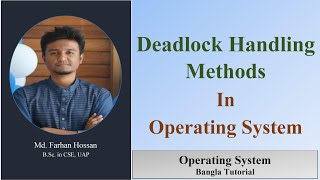 Deadlock Handling Methods  Operating System  Bangla Tutorial [upl. by Aitnyc557]