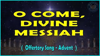 O COME DIVINE MESSIAH  Offertory Song For Advent Season   By Koyang Daniel [upl. by Sandberg]