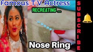 Recreating Actress Jewelry NoseRing making at home easy  Cute amp Creative Crafts 2mins Craft [upl. by Einafit]