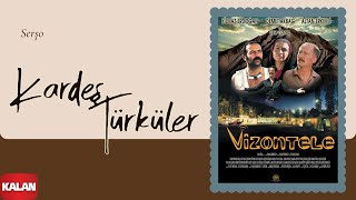 Kardeş Türküler  Serşo  Vizontele Film Müziği © 2001 Kalan Müzik [upl. by Hartill]