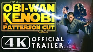 ObiWan Kenobi  The Patterson Cut OFFICIAL TRAILER [upl. by Adyeren]