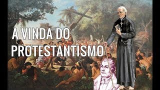 A vinda do protestantismo para o Brasil [upl. by Ennoryt]