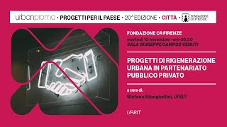 PROGETTI DI RIGENERAZIONE URBANA IN PARTENARIATO PUBBLICO PRIVATO [upl. by Brieta627]